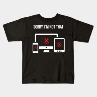 Sorry, Im not responsive  - Funny graphic or web designer Kids T-Shirt